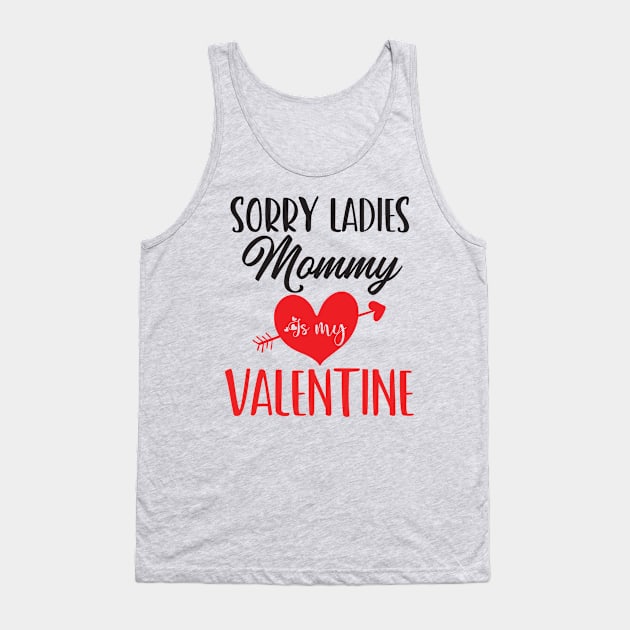 sorry ladies mommy is my valentine Tank Top by Gaming champion